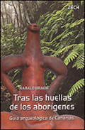 Tras la huellas de los aborigenes, Guia arqueológica Canarias